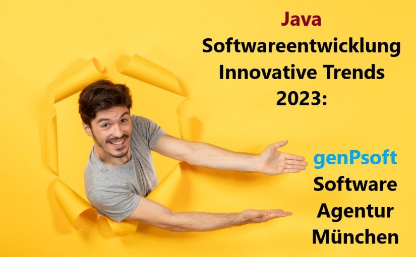Java Softwareentwicklung Innovative Trends 2023 Software Agentur in München - genPsoft im Interview
